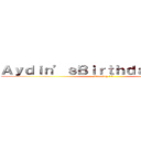 Ａｙｄｉｎ’ｓＢｉｒｔｈｄａｙＰａｒｔｙ (Turning 12)