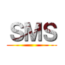 ＳＭＳ ()