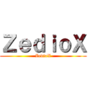ＺｅｄｉｏＸ (ZedioX)