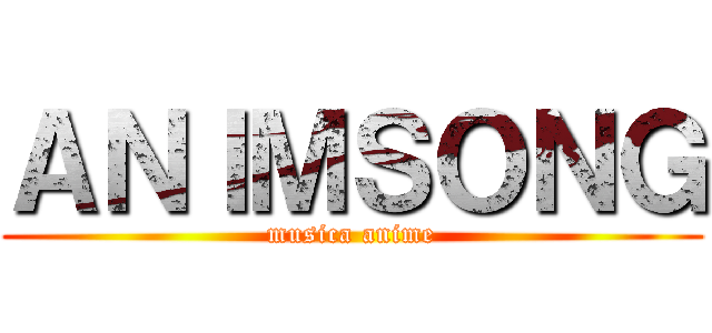 ＡＮＩＭＳＯＮＧ (musica anime)