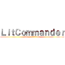 ＬｉｔＣｏｍｍａｎｄｅｒ (#SlayersOfTitans)