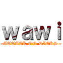 ｗａｗｉ (ATTACK ON DICKS)