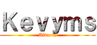 Ｋｅｖｙｍｓ (Alvarez)
