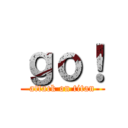 ｇｏ！ (attack on titan)