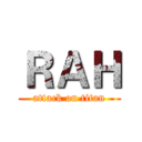 ＲＡＨ (attack on titan)