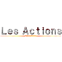 Ｌｅｓ Ａｃｔｉｏｎｓ (Titan World)