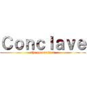 Ｃｏｎｃｌａｖｅ (the coronation)