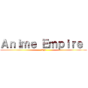 Ａｎｉｍｅ Ｅｍｐｉｒｅ  (TN)